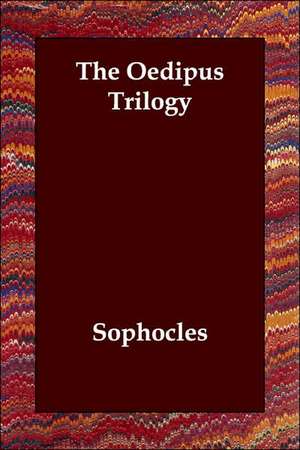 The Oedipus Trilogy de Sophocles