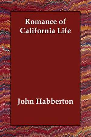 Romance of California Life de John Habberton