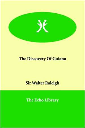 The Discovery of Guiana de Walter Raleigh