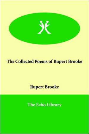 The Collected Poems of Rupert Brooke de Rupert Brooke