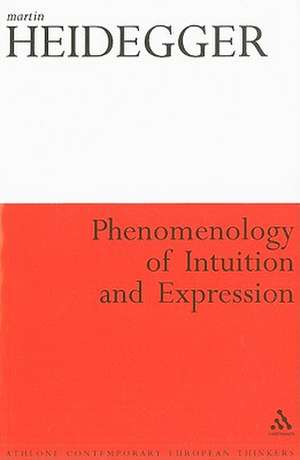 Phenomenology of Intuition and Expression de Martin Heidegger