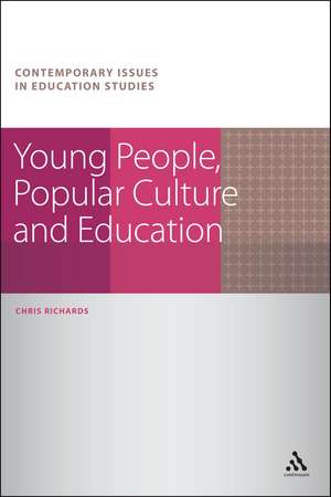 Young People, Popular Culture and Education de Dr Chris Richards