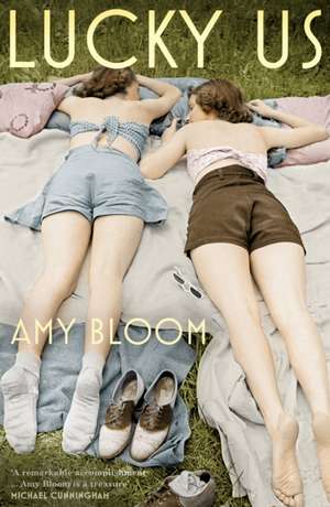 Lucky Us de Amy Bloom