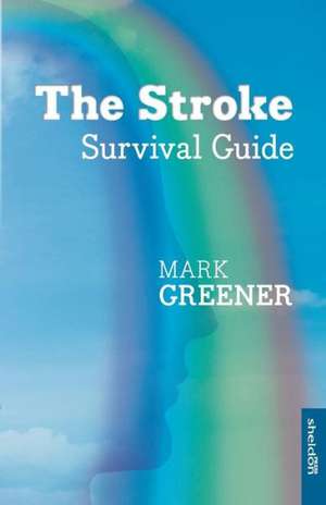 Stroke Survival Guide de Mark Greener