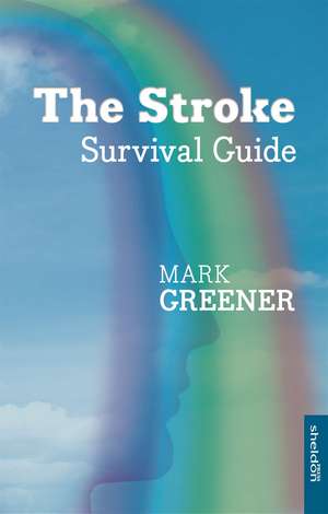The Stroke Survival Guide de Mark Greener