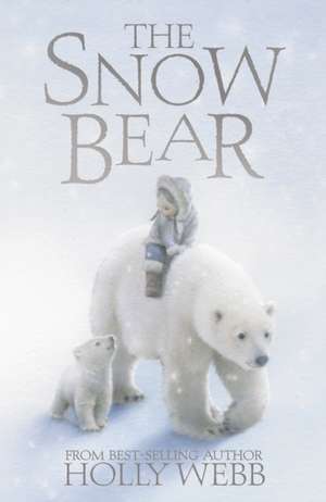 The Snow Bear de Holly Webb