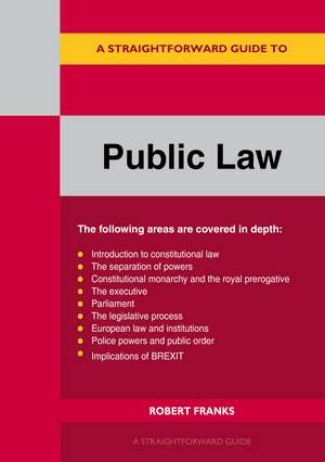 A Straightforward Guide to Public Law: Revised Edition 2021 de Robert Franks