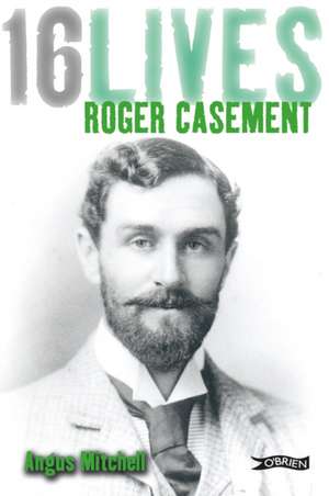 Roger Casement de Angus Mitchell