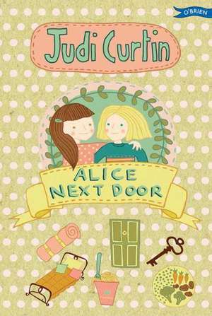 Alice Next Door de Judi Curtin