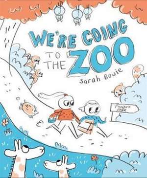 We're Going to the Zoo! de Sarah Bowie