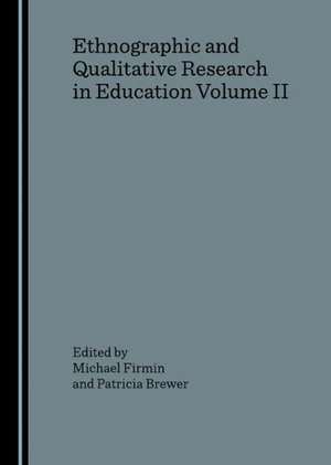 Ethnographic and Qualitative Research in Education Volume II de Patricia Brewer