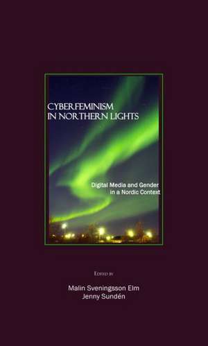 Cyberfeminism in Northern Ligh de Malin Sveningsson Elm