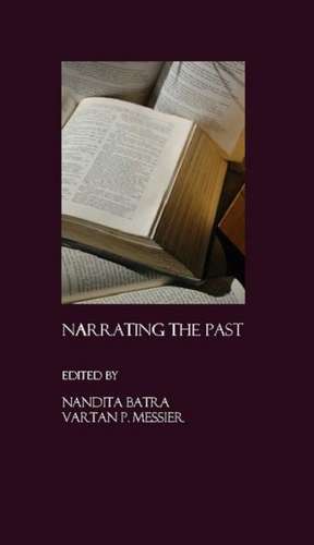 Narrating the Past: (Re)Constructing Memory, (Re)Negotiating de Vartan P. Messier