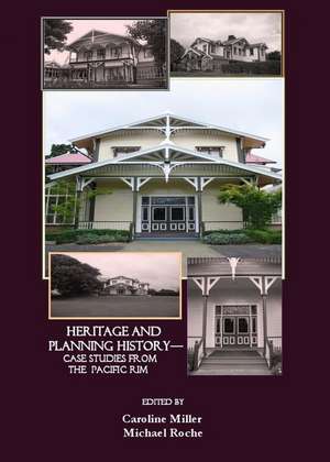 Past Matters: Heritage and Planning Historya Case Studies from the Pacific Rim de Caroline Miller