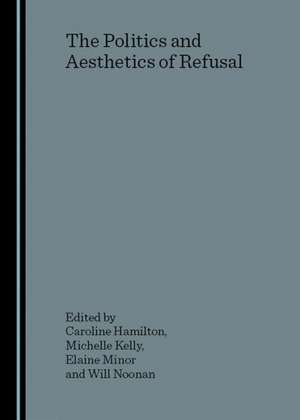 Politics & Aesthetics of Refus de Caroline Hamilton