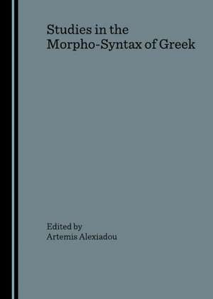 Studies in the Morpho-Syntax of Greek de Artemis Alexiadou