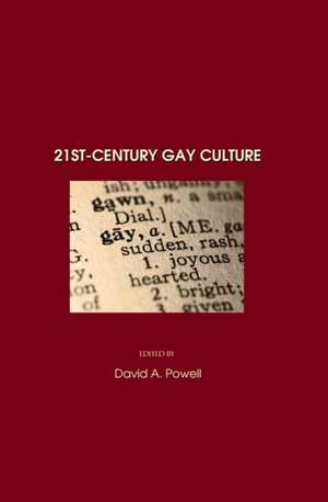 21st-Century Gay Culture de David A. Powell