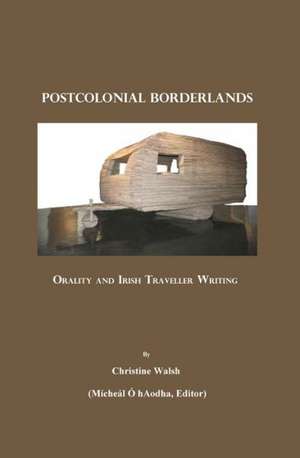 Postcolonial Borderlands de Christine Walsh