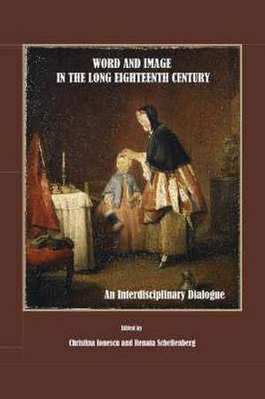 Word and Image in the Long Eighteenth Century: An Interdisciplinary Dialogue de Christina Ionescu