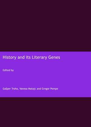 History and Its Literary Genres de Vanesa Matajc