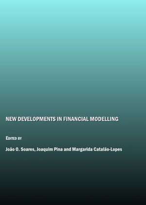 New Developments in Financial Modelling de Joao O. Soares