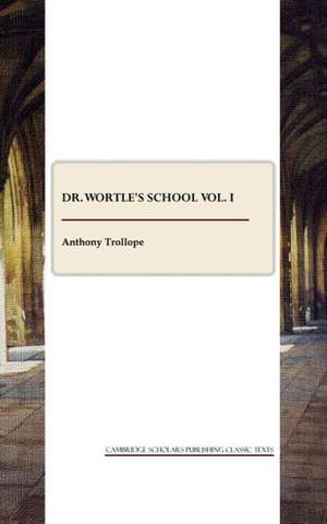 Dr. Wortle's School de Ed Trollope, Anthony