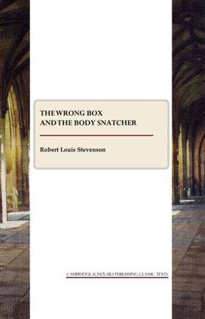 The Wrong Box and the Body Snatcher de Robert Louis Stevenson