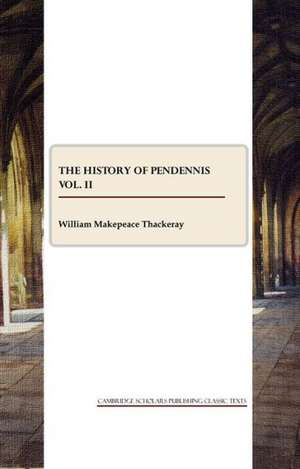 The History of Pendennis, Vol. II de W M Thackeray