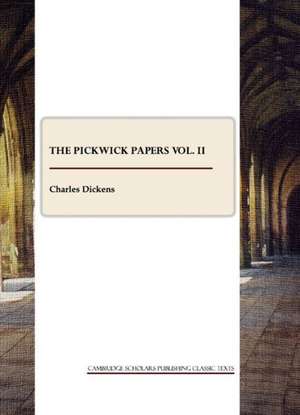 The Pickwick Papers, Vol. II de Charles Dickens