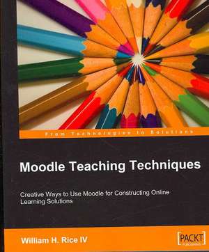 Moodle Teaching Techniques de William Rice