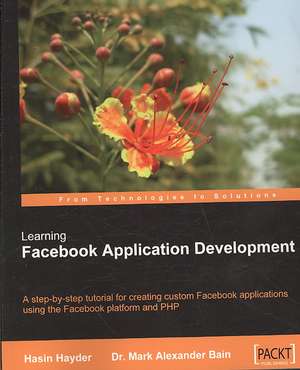 Learning Facebook Application Development de Mark Alexander Bain