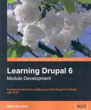 Learning Drupal 6 Module Development de Matt Butcher