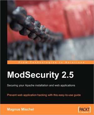 Modsecurity 2.5 de Magnus Mischel