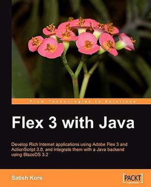 Flex 3 with Java de Satish Kore