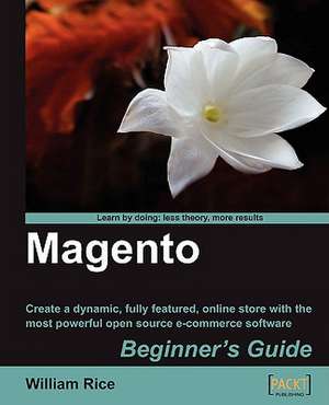 Magento Beginner's Guide de William Rice