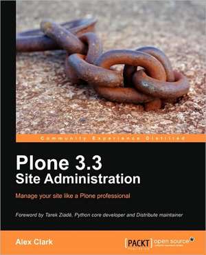 Plone 3.3 Site Administration de Alex Clark