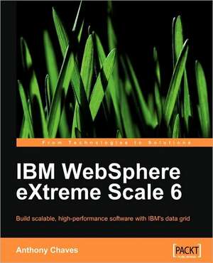 IBM Websphere Extreme Scale 6 de Anthony Chaves