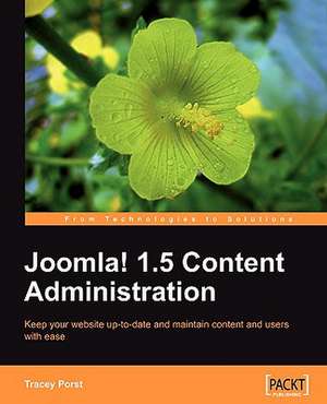 Joomla! 1.5 Content Administration de Tracey Porst