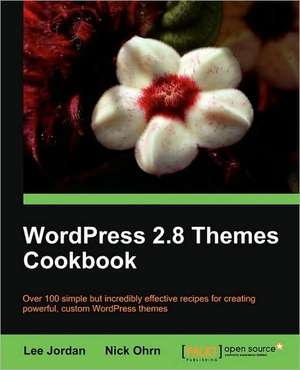 Wordpress 2.8 Themes Cookbook de Nick Ohrn