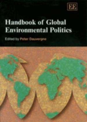 Handbook of Global Environmental Politics de Peter Dauvergne