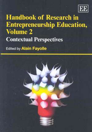 Handbook of Research in Entrepreneurship Educati – Contextual Perspectives de Alain Fayolle