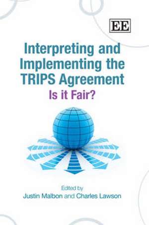 Interpreting and Implementing the TRIPS Agreemen – Is it Fair? de Justin Malbon