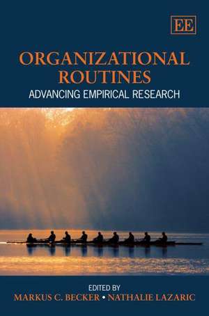 Organizational Routines – Advancing Empirical Research de Markus C. Becker