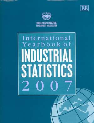 International Yearbook of Industrial Statistics 2007 de Unido Edw