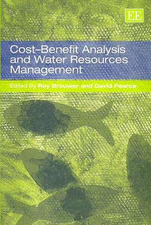 Cost–Benefit Analysis and Water Resources Management de Roy Brouwer