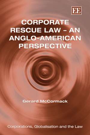 Corporate Rescue Law – An Anglo–American Perspective de Gerard Mccormack