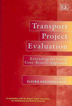 Transport Project Evaluation – Extending the Social Cost–Benefit Approach de Elvira Haezendonck