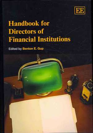 Handbook for Directors of Financial Institutions de Benton E. Gup