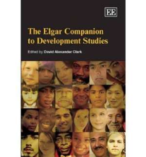 The Elgar Companion to Development Studies de David Alexander Clark