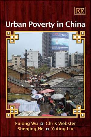 Urban Poverty in China de Fulong Wu